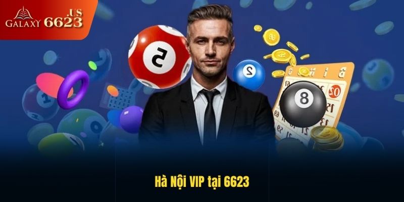 Hà Nội VIP – Siêu Phẩm Xổ Số Mang Lại Cơ Hội Đổi Đời