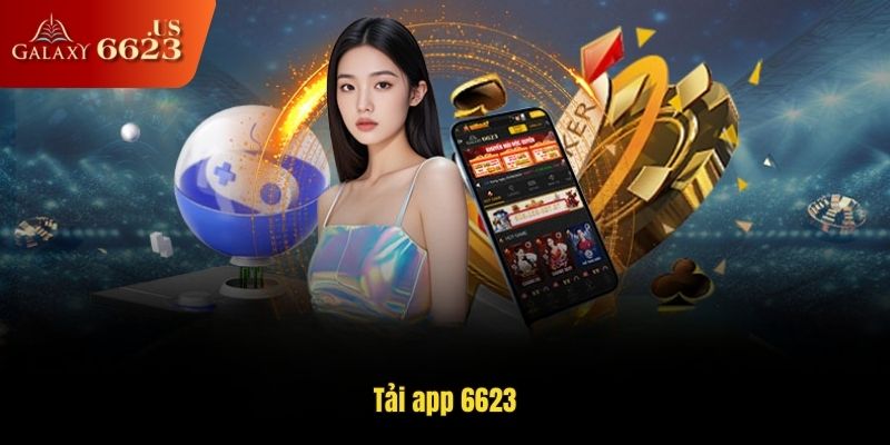 Hướng dẫn bạn tải app 6623 - Nhà cái cá cược uy tín 2025