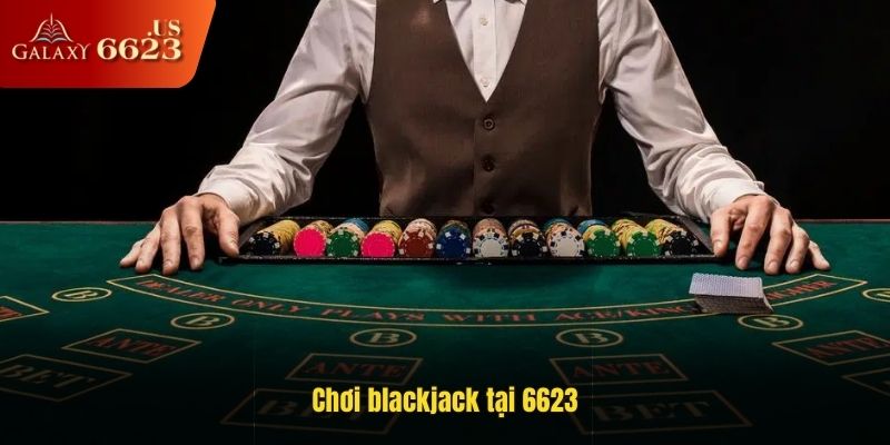 Chia sẻ mẹo chơi blackjack chi tiết từ cao thủ tại 6623