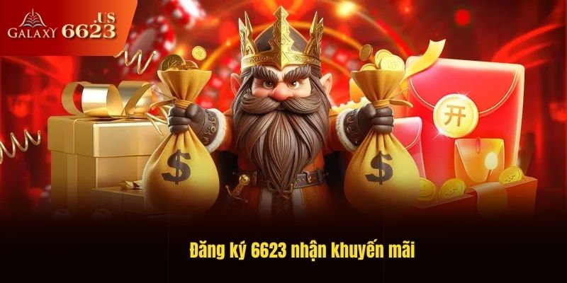 Đăng Ký 6623 - Hướng Dẫn Và Chi Tiết Ưu Đãi Cho Thành Viên Mới